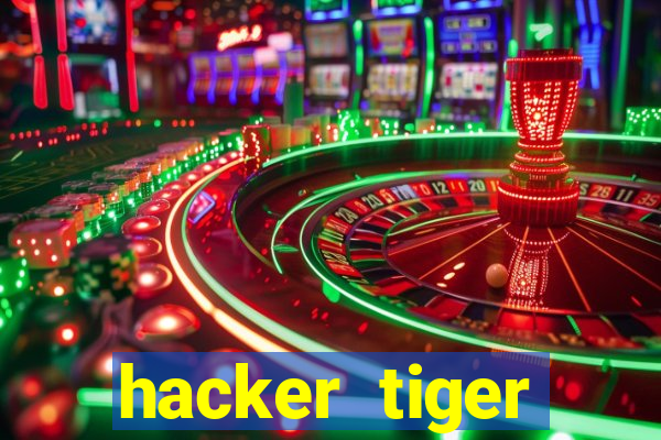 hacker tiger fortune gratis